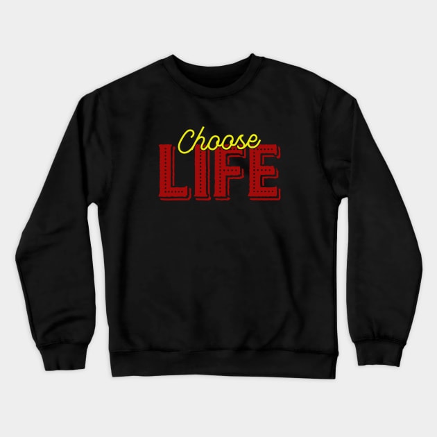 CHOOSE LIFE - WHAM! Crewneck Sweatshirt by Besex